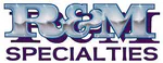 R & M Specialties